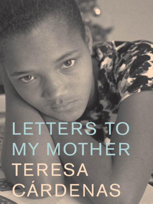 Title details for Letters to My Mother by Teresa Cardenas - Available